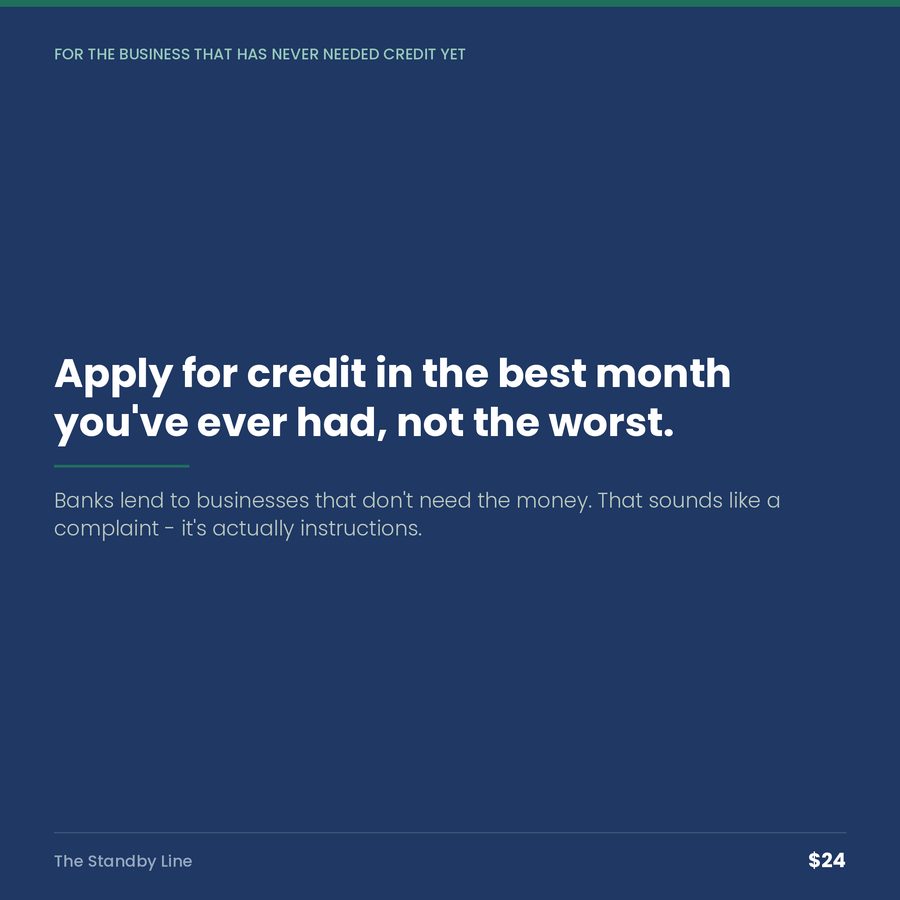 The Standby Line: Apply for Credit in the Best Month You've Ever Had, Not the Worst. — quote