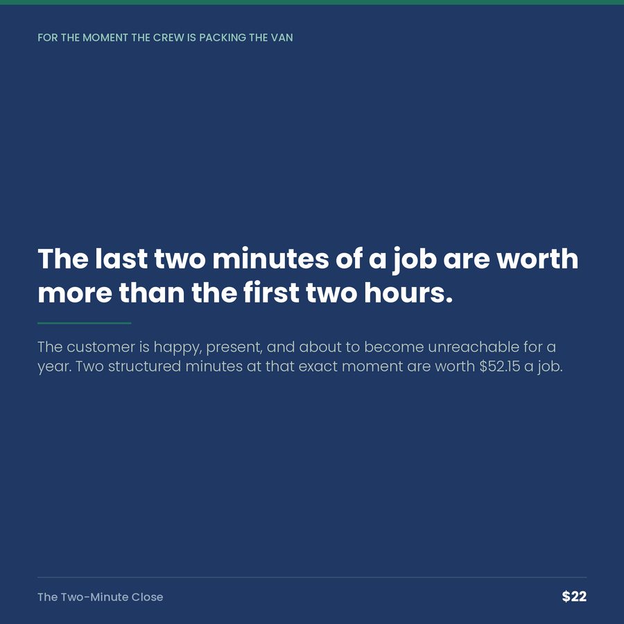 The Two-Minute Close: The Last Two Minutes of a Job Are Worth More Than the First Two Hours. — quote